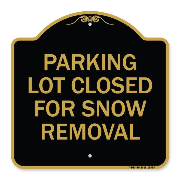 Signmission Parking Lot Closed for Snow Removal, Black & Gold Aluminum Sign, 18" x 18", BG-1818-23434 A-DES-BG-1818-23434 - main